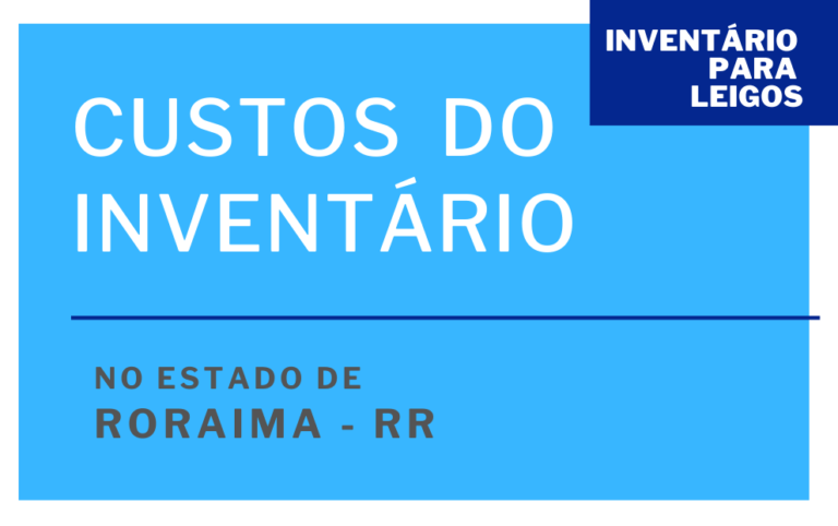 Custos do inventário em Roraima