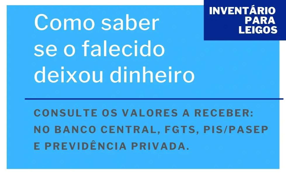 Como saber se a pessoa falecida deixou dinheiro