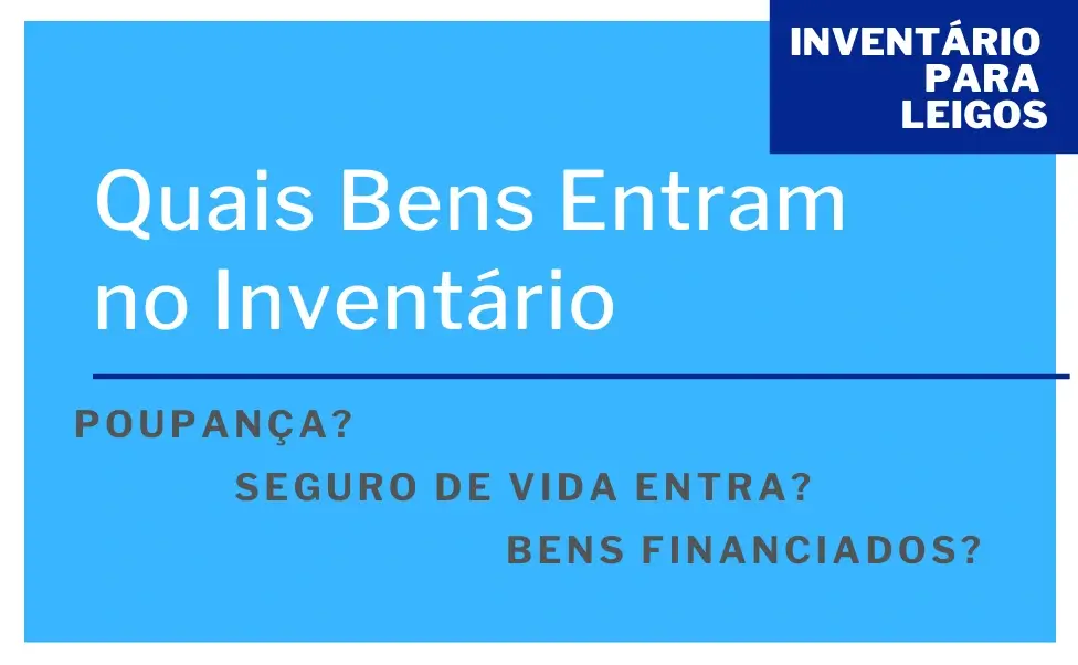 Bens que entram ou não no inventário