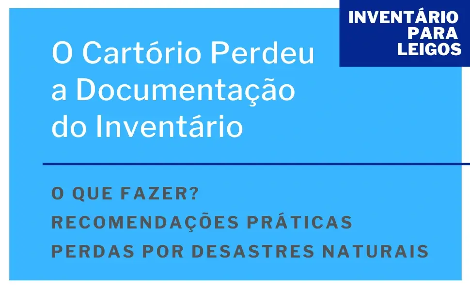 Cartório Perdeu a Documentação do Inventário