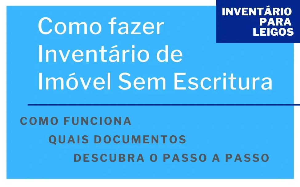 Como fazer Inventário de Imóvel Sem Escritura