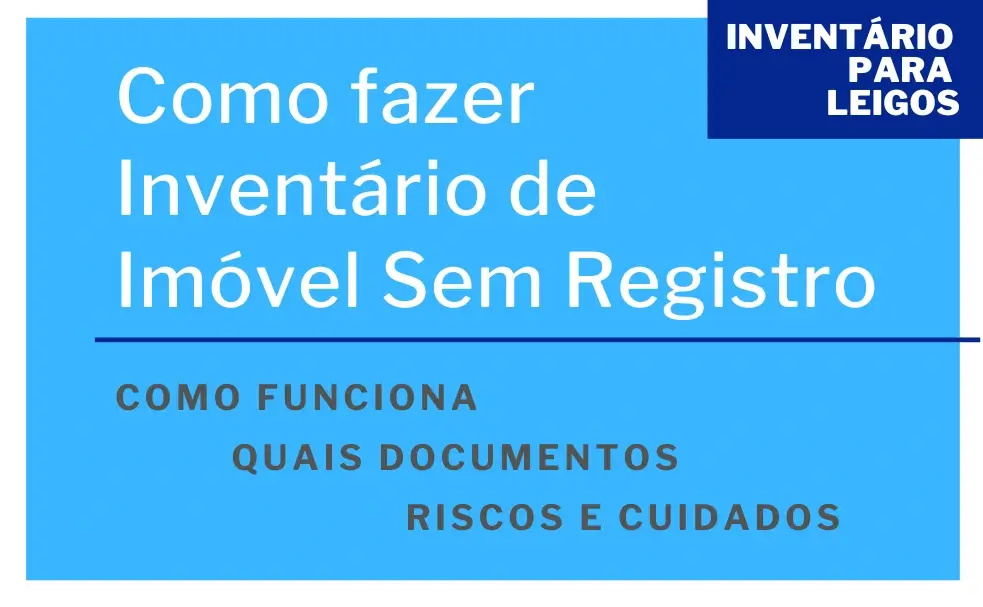 Como fazer Inventário de Imóvel Sem Registro