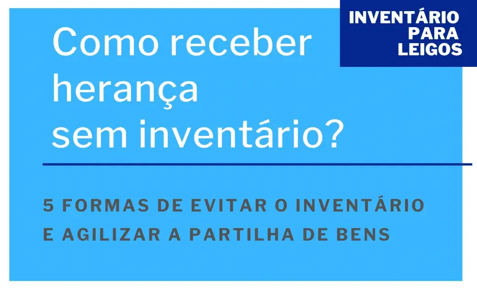 Como receber herança sem inventário