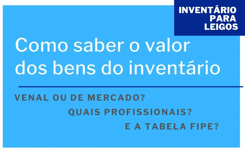 Como saber o valor dos bens do inventário