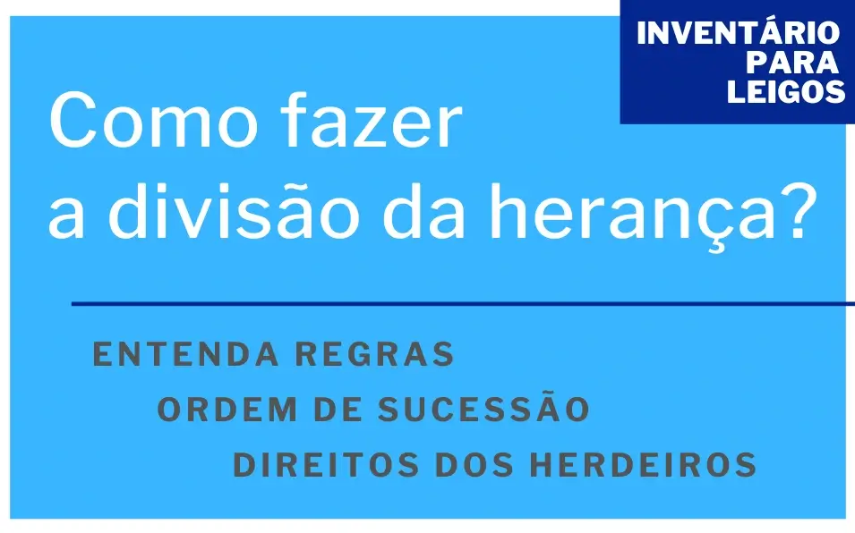 Como fazer a divisão da herança