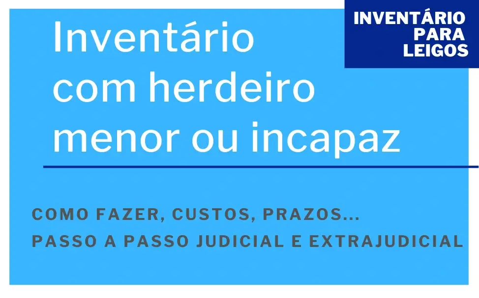 Inventário com herdeiro menor ou incapaz