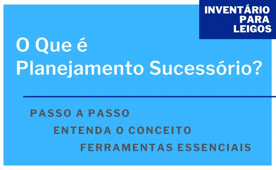 O Que é Planejamento Sucessório