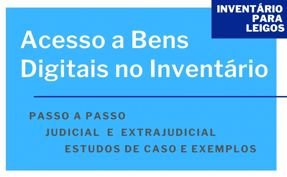 Acesso a Bens Digitais no Inventário - Passo a Passo