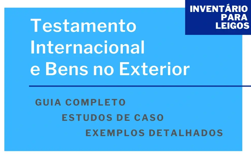 Testamento Internacional e Bens no Exterior