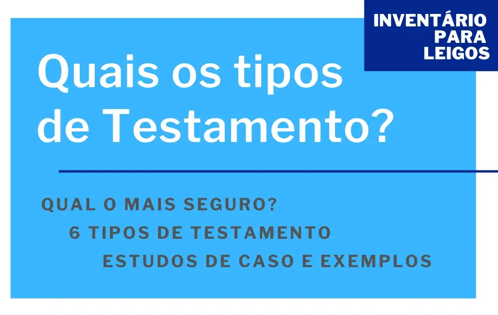 Quais os tipos de testamento e Qual o mais seguro