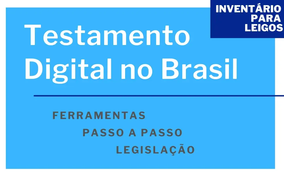 Testamento Digital Ferramentas, Passo a Passo, Legislação