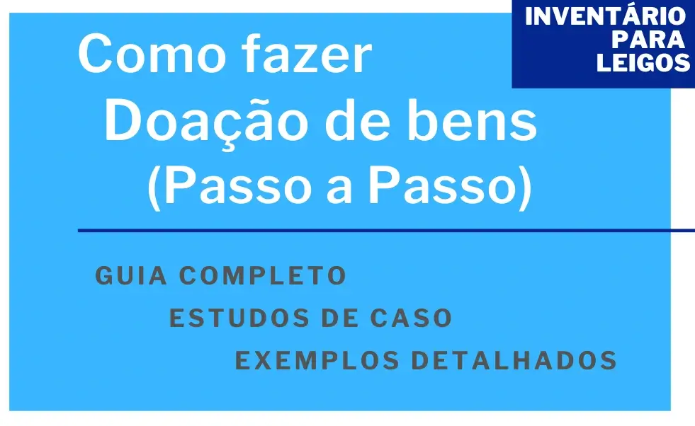 Como fazer doação de bens em vida (Passo a Passo)
