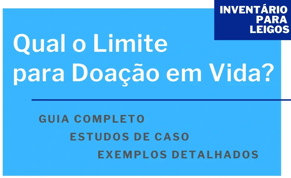 Qual o Limite para Doação em Vida