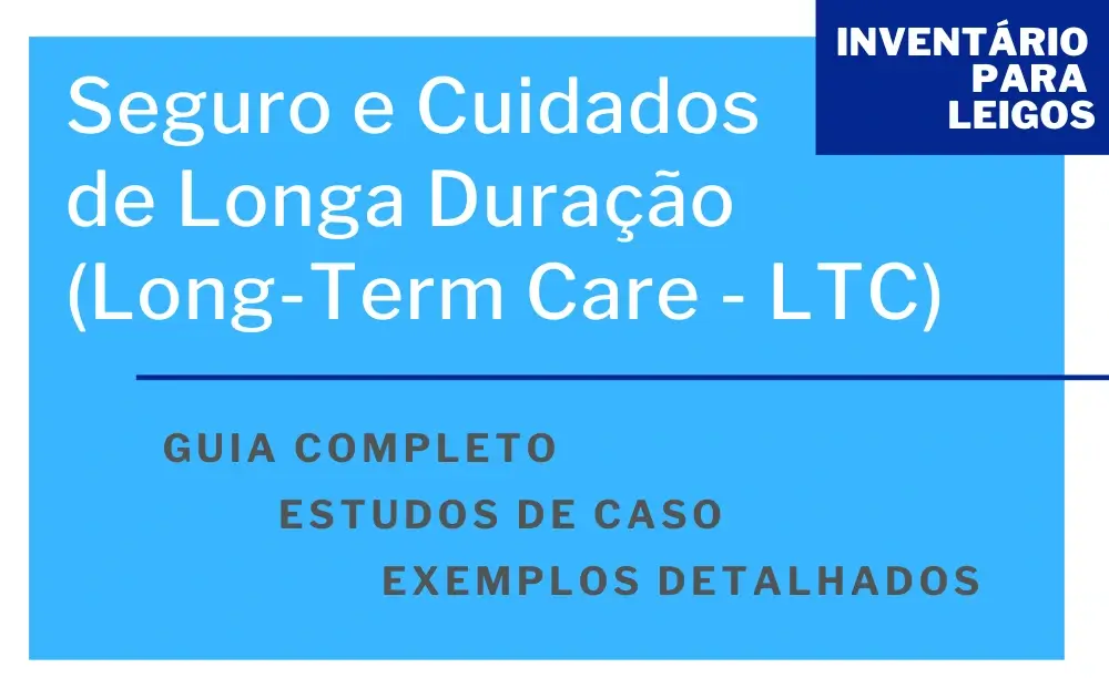 Seguro e Cuidados de Longa Duração (Long-Term Care - LTC)